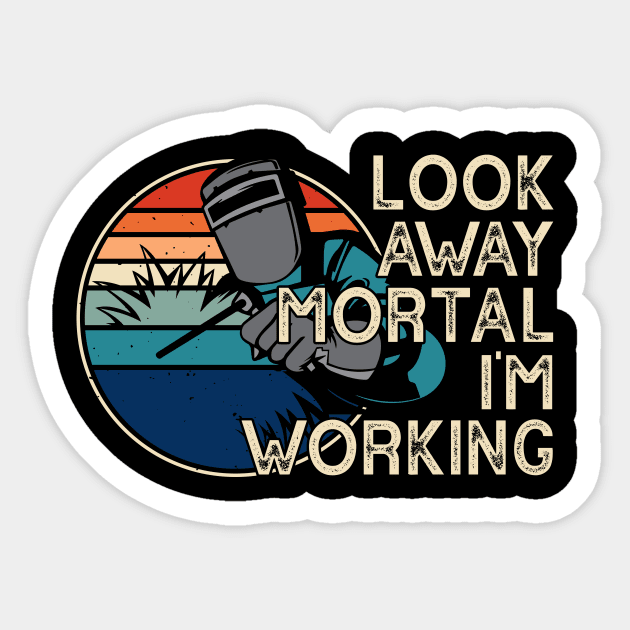 Look Away Mortal I'm Working T Shirt For Women Men Sticker by Xamgi